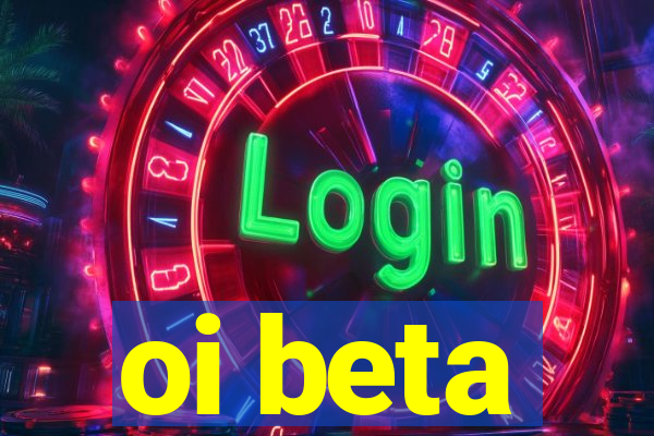 oi beta